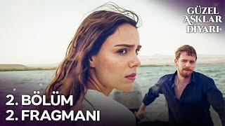 Güzel Aşklar Diyarı 2. Bölüm 2. Fragmanı - Deniz'i Alıp Götüreceğim Buradan!