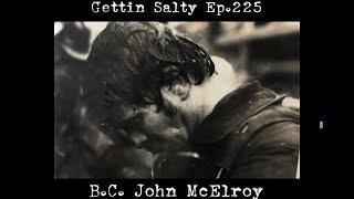 GETTIN’ SALTY EXPERIENCE PODCAST Ep.225 : FDNY BATTALION CHIEF | JOHN MCELROY