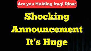 Iraqi Dinar Shocking Announcement It's Huge IQD News Update Iraqi Dinar New Rate