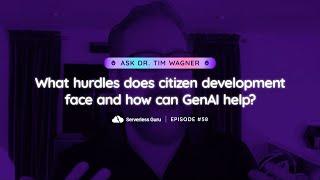 Ask Tim Wagner: Citizen development in the GenAI era