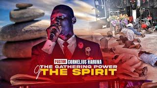 The gathering power of the Spirit || Pst Cornelius Haruna