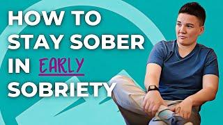 3 Tips To Stay Sober In Early Sobriety | How To Stay Sober Long Term With Relapse Prevention