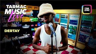 DERTAY - "Ma Came" • TARMAC MUSIC LIVE