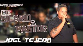 DE SICARIO A PASTOR   JOEL TEJEDA