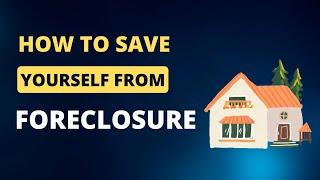 How to Stop Foreclosure and Save Money