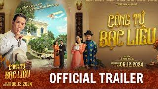 CÔNG TỬ BẠC LIÊU - OFFICIAL TRAILER | SONG LUÂN | DỰ KIẾN KHỞI CHIẾU 06.12.2024