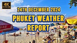 [4K] Phuket  Weather Report: Patong Beach 24th December 2024