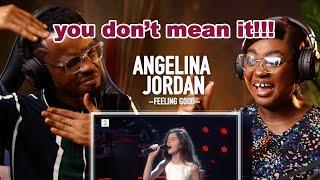 FIRST TIME REACTION TO ANGELINA JORDAN -  FEELING GOOD  