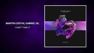 Martin Costas, Gabriel Gil - I Can't Take It