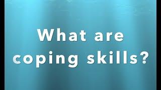 What are Coping Skills?