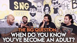 SnG: When Do You Know You've Become An Adult? | Big Question S2 Ep43