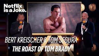 Bert Kreicher and Tom Segura Get Classy | The Roast of Tom Brady | Netflix Is A Joke