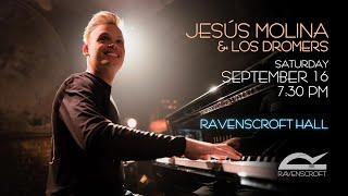 Jesús Molina & Los Dromers | Live in Ravenscroft Hall