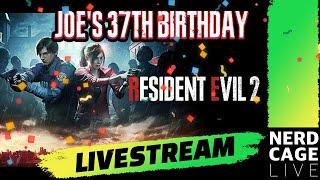 Joe's 37th Birthday Celebration! Resident Evil 2 Remake Leon A Playthrough LIVESTREAM #NerdCageLIVE