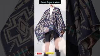 Beautiful Poncho Designs 2023|Poncho Designs In Winter 2023-24 #shorts #winter2023 #fashiononearth