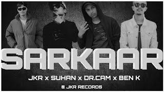 JKR x SUHAN x DR.CAM x BEN k - SARKAAR (OFFICIAL AUDIO) Prod.by BIG D