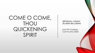 Come O Come Thou Quickening Spirit