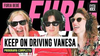 KEEP ON DRIVING VANESA | PROGRAMA COMPLETO de FURIA BEBÉ