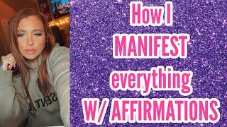 How I manifest anything I want with affirmations