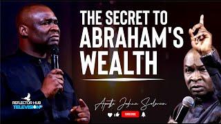 THE SECRET TO ABRAHAM'S WEALTH THAT NO ONE EVER TOLD YOU - APOSTLE JOSHUA SELMAN