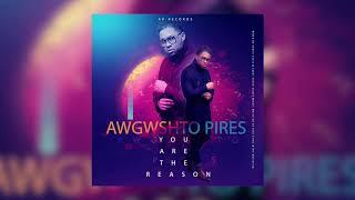 Awgwshto Pires - You Are The Reason by AP Records