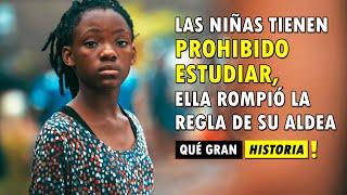 África: Las Niñas tienen PROHIBIDO ESTUDIAR, ELLA rompió la regla de su Aldea | Qué Gran Historia