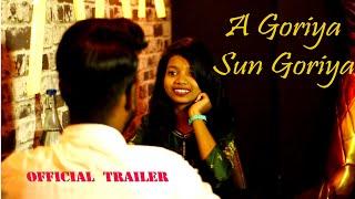 A  GORIYA  SUN  GORIYA | NAGPURI  SONG  |  OFFICIAL TRAILER / FROM PORT BLAIR / ANDAMAN NICOBAR