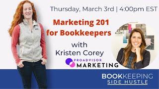 Marketing 201 for Bookkeepers with Kristen Corey from ProAdvisor Marketing