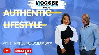 Nuggets On Authentic Lifestyle with Nana Kgosidialwa