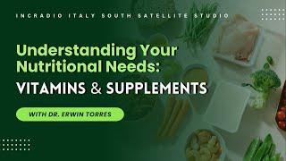 Understanding Your Nutritional Needs: Vitamins & Supplements | Italy South | May 31, 2025