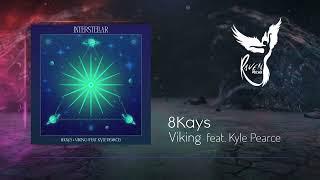 8Kays - Viking feat. Kyle Pearce [Intersteller Recordings]