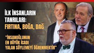 İlk İnsanların Tanrıları: Fırtına, Boğa, Dağ... Celal Şengör Anlattı