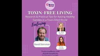 Raising Healthy Kids: Toxins in Foods, Skincare Products, & More with guest David Steinman