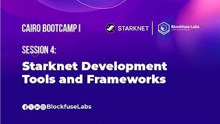 2024 Cairo Bootcamp Session 4:  Starknet Development Tools and Frameworks   2024 12 04 11 56 WAT