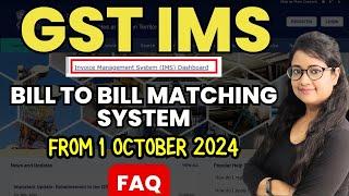 Be ready for New GST Bill to Bill Matching system IMS Dashboard from October 2024