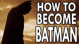 How to Become Batman - EPIC HOW TO