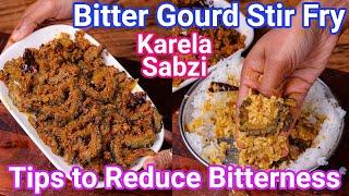 Karela Stir Fry - Karela Sabzi with Tips to Reduce Bitterness | Bitter Gourd Stir Fry Recipe