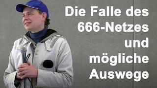 Die Falle des 666 Netzes und mögliche Auswege