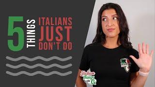 5 Things Italians Don't Do