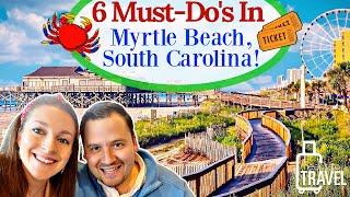 6 THINGS TO DO IN MYRTLE BEACH SOUTH CAROLINA  -  Fun Activities & Must-Do's On Your Beach Vacation!