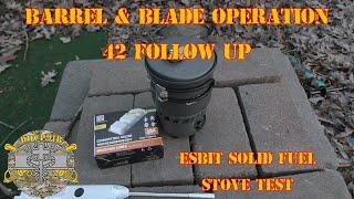 Barrel & Blade Operation 42 Follow Up - Esbit Solid Fuel Stove Test