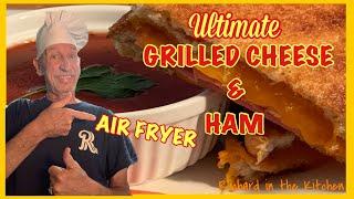 ULTIMATE GRILLED CHEESE AND HAM, AIR FRYER | Richard in the kitchen