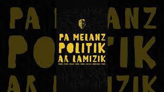 PA MELANZ POLITIK R LAMIZIK (Ayef Remix)