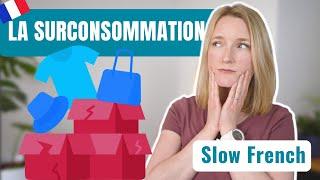 French Slow Talk - La surconsommation | French-English Subtitles | Épisode 3