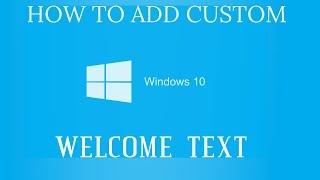 How To make Custom Welcome Message WINDOWS 10