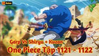 [Lù Rì Viu] One Piece Tập 1121 - 1122 Ông Nội Garp Cân Băng Râu Đen Bị Thương Nặng |Review one piece