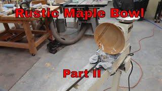 Wood Turning - Rustic Maple Bowl Part II #woodworking #woodturning #woodturningprojects