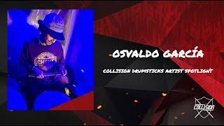 Collision Drumsticks Artist Spotlight - Osvaldo García