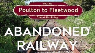 Abandoned Railways Poulton to Fleetwood 2020. Preston and Wyre Railway.