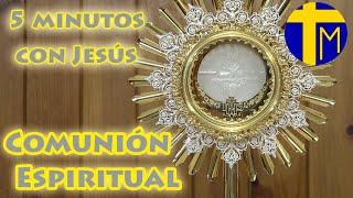 5 minutos con Jesús Sacramentado. María con nosotros.